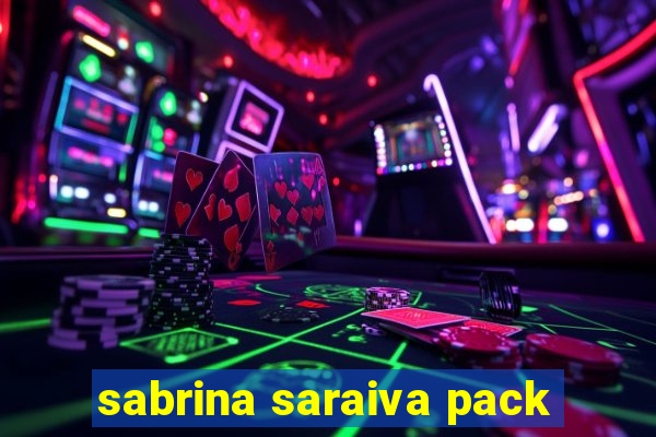 sabrina saraiva pack